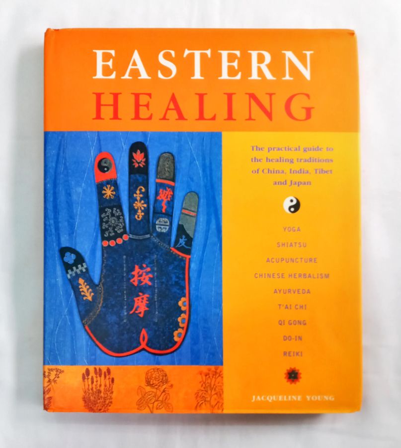 <a href="https://www.touchelivros.com.br/livro/eastern-healing-the-practical-guide-to-the-healing-traditions-of-china-india-tibet-and-japan/">Eastern Healing: The Practical Guide to the Healing Traditions of China, India, Tibet and Japan - Jacqueline Young</a>