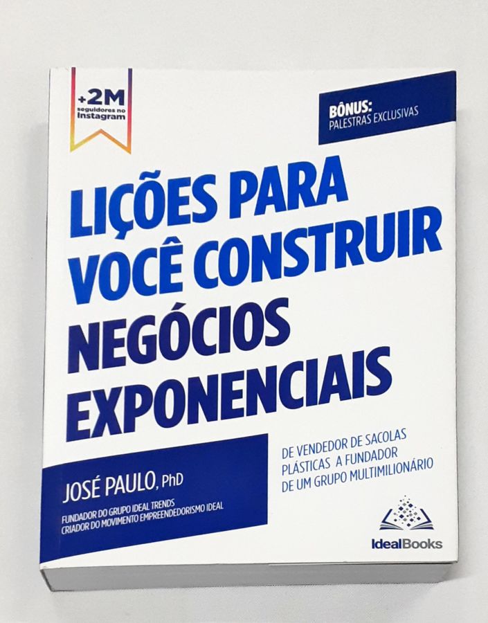 <a href="https://www.touchelivros.com.br/livro/licoes-para-voce-construir-negocios-exponenciais/">Lições Para Você Construir Negócios Exponenciais - José Paulo Pereira Silva</a>