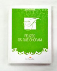 <a href="https://www.touchelivros.com.br/livro/felizes-os-que-choram/">Felizes os Que Choram - Pio Carvalho</a>