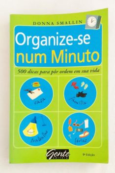 <a href="https://www.touchelivros.com.br/livro/organize-se-num-minuto/">Organize-se Num Minuto - Donna Smallin</a>