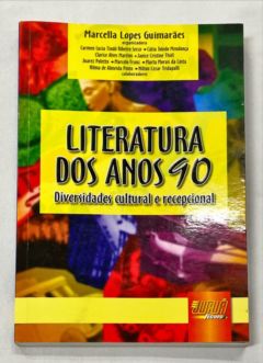 <a href="https://www.touchelivros.com.br/livro/literatura-dos-anos-90-diversidades-cultural-e-recepcional/">Literatura dos Anos 90 . Diversidades Cultural e Recepcional - Macella Lopes Guimarães</a>