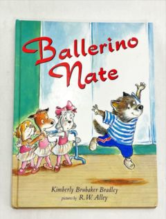 <a href="https://www.touchelivros.com.br/livro/ballerino-nate/">Ballerino Nate - Kimberly Brubaker Bradley, R. W. Alley</a>