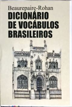 <a href="https://www.touchelivros.com.br/livro/dicionario-de-vocabulos-brasileiros/">Dicionario de Vocabulos Brasileiros - Beaurepaire Rohan</a>
