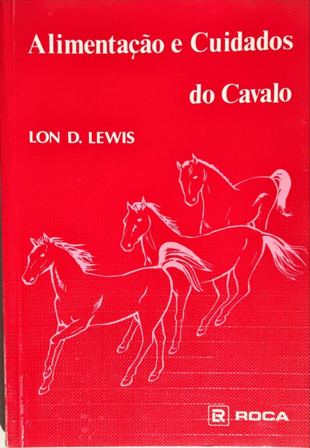 Alimentação e Cuidados do Cavalo - Lon D. Lewis