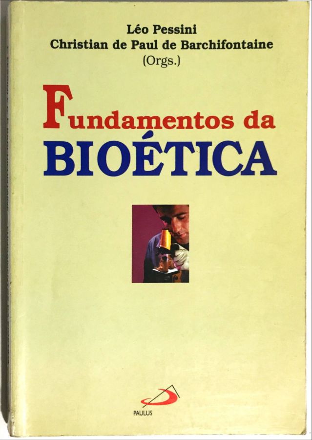<a href="https://www.touchelivros.com.br/livro/fundamentos-da-bioetica/">Fundamentos da Bioética - Leocir Pessini</a>
