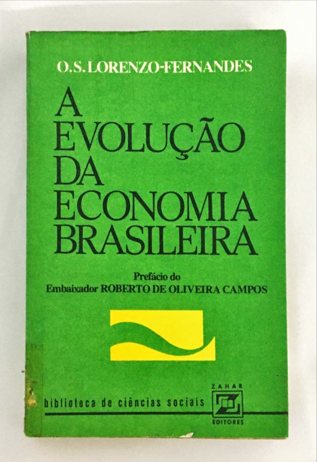 <a href="https://www.touchelivros.com.br/livro/a-evolucao-da-economia-brasileira/">A Evolução da Economia Brasileira - O. S. Lorenzo Fernandes</a>