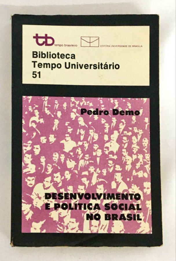 <a href="https://www.touchelivros.com.br/livro/desenvolvimento-e-politica-social-no-brasil/">Desenvolvimento e Política Social no Brasil - Pedro Demo</a>