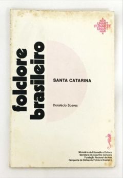 <a href="https://www.touchelivros.com.br/livro/folclore-brasileiro-santa-catarina/">Folclore Brasileiro Santa Catarina - Doralécio Soares</a>