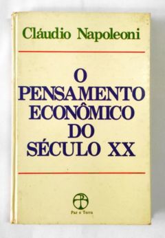 <a href="https://www.touchelivros.com.br/livro/o-pensamento-economico-do-seculo-xx/">O Pensamento Econômico do Século XX - Claudio Napoleoni</a>