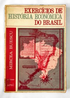 <a href="https://www.touchelivros.com.br/livro/exercicios-de-historia-economica-do-brasil/">Exercícios De História Econômica Do Brasil - Mircea Buescu</a>
