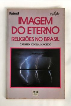 <a href="https://www.touchelivros.com.br/livro/imagem-do-eterno-religioes-no-brasil/">Imagem do Eterno – Religiões no Brasil - Carmen Cinira Macedo</a>