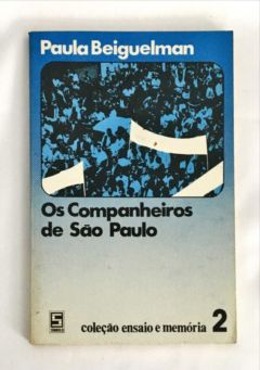 <a href="https://www.touchelivros.com.br/livro/os-companheiros-de-sao-paulo/">Os Companheiros de São Paulo - Paula Beiguelman</a>