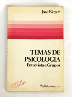<a href="https://www.touchelivros.com.br/livro/temas-de-psicologia-entrevista-e-grupos/">Temas de Psicologia Entrevista e Grupos - José Bleger</a>