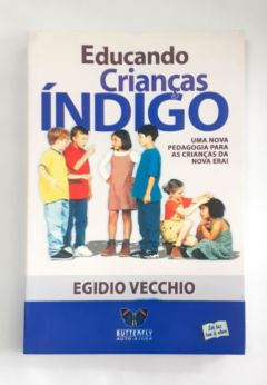 <a href="https://www.touchelivros.com.br/livro/educando-criancas-indigo-2/">Educando Crianças Índigo - Egidio Vecchio</a>
