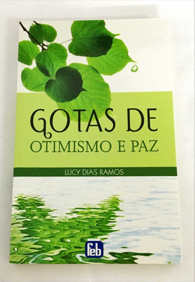 <a href="https://www.touchelivros.com.br/livro/gotas-de-otimismo-e-paz/">Gotas de Otimismo e Paz - 2011</a>