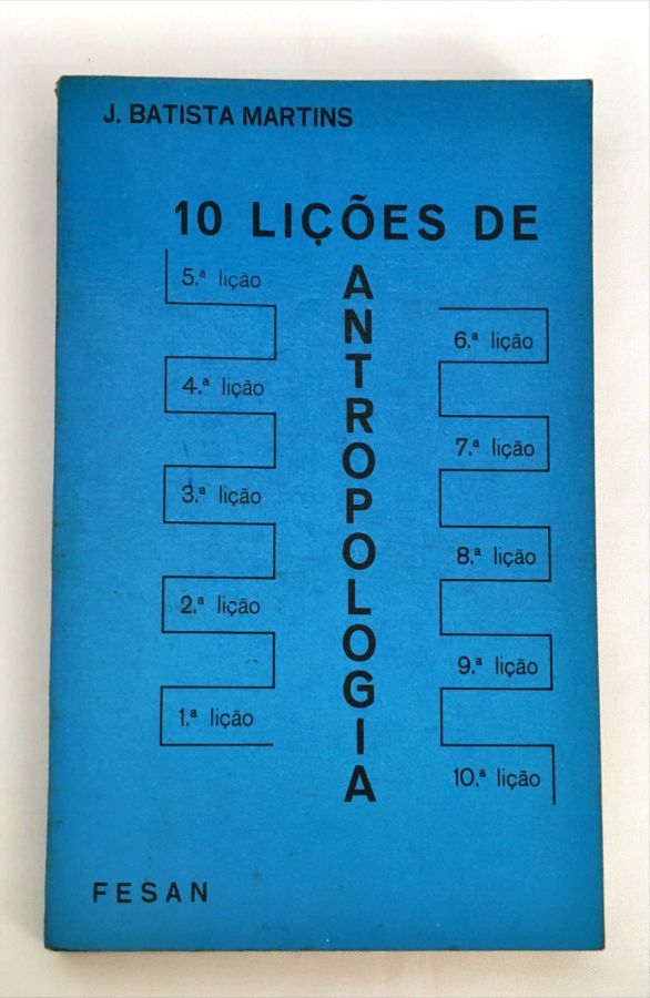 <a href="https://www.touchelivros.com.br/livro/10-licoes-de-antropologia/">10 Lições de Antropologia - J. Batista Martins</a>
