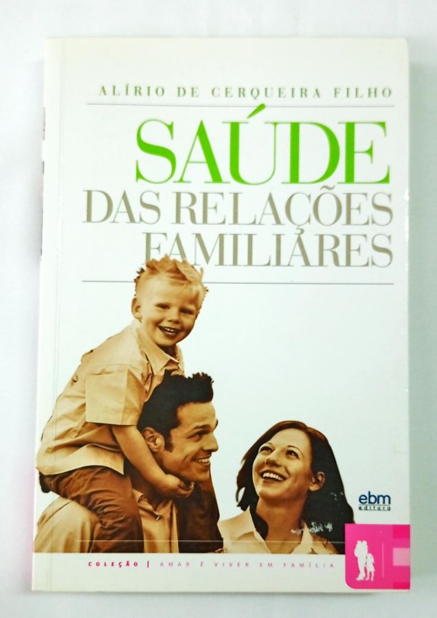 <a href="https://www.touchelivros.com.br/livro/saude-das-relacoes-familiares/">Saúde das Relações Familiares - Alírio de Cerqueira Filho</a>