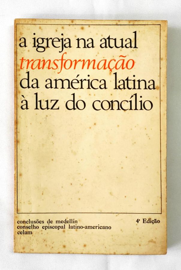 <a href="https://www.touchelivros.com.br/livro/a-igreja-na-atual-transformacao-da-america-latina-a-luz-do-concilio/">A Igreja na atual transformação da América Latina à luz do Concílio - Celam - Conselho Episcopal Latino-americano</a>