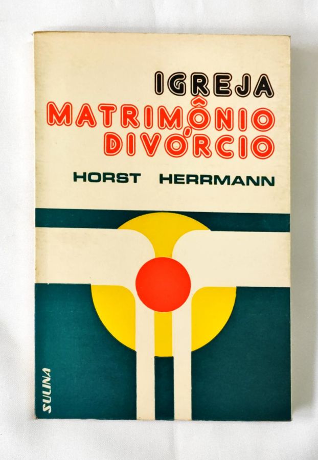 <a href="https://www.touchelivros.com.br/livro/igreja-matrimonio-divorcio/">Igreja – Matrimônio – Divórcio - Horst Herrmann</a>