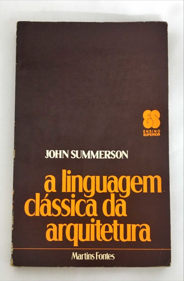 A Linguagem Clássica da Arquitetura - John Summerson