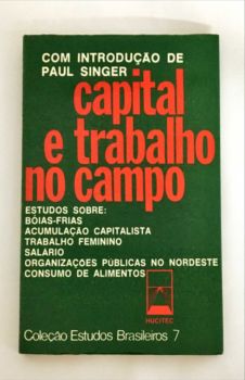 <a href="https://www.touchelivros.com.br/livro/capital-e-trabalho-no-campo/">Capital e Trabalho no Campo - Paul Singer</a>