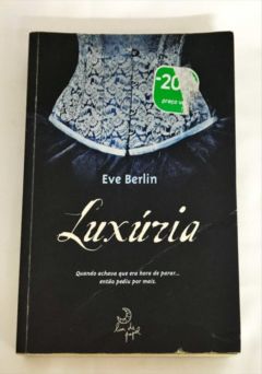 <a href="https://www.touchelivros.com.br/livro/luxuria/">Luxúria - Eve Berlin</a>
