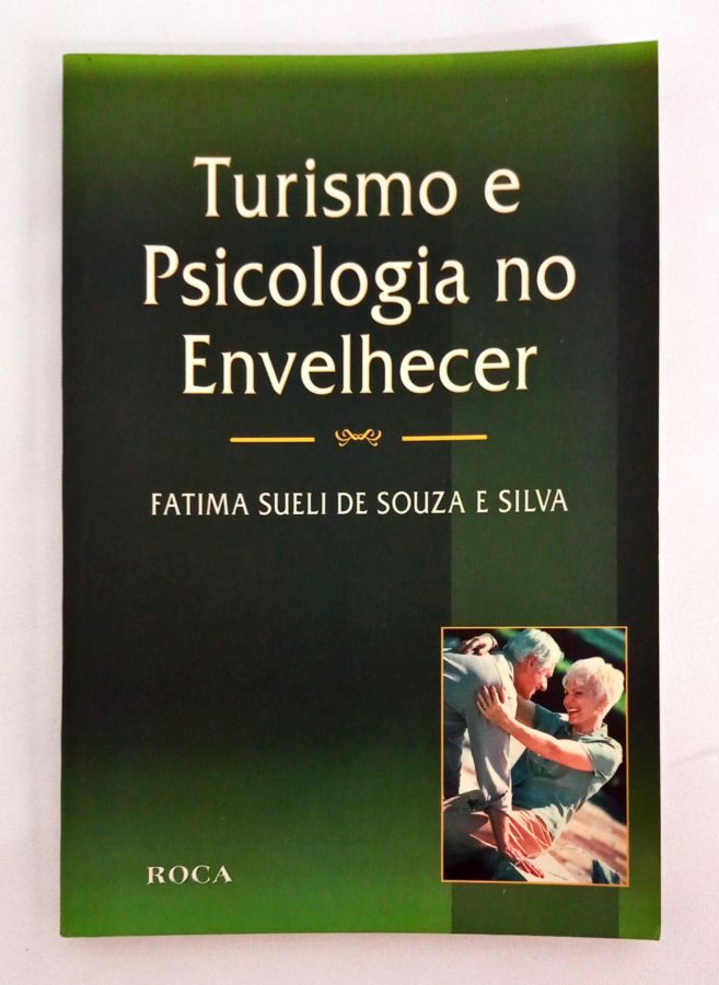 <a href="https://www.touchelivros.com.br/livro/turismo-e-psicologia-no-envelhecer/">Turismo e Psicologia no Envelhecer - Fatima Sueli de Souza e Silva</a>