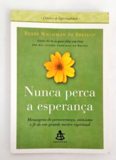 <a href="https://www.touchelivros.com.br/livro/nunca-perca-a-esperanca/">Nunca Perca a Esperança - Rebbe Nachman de Breslov</a>