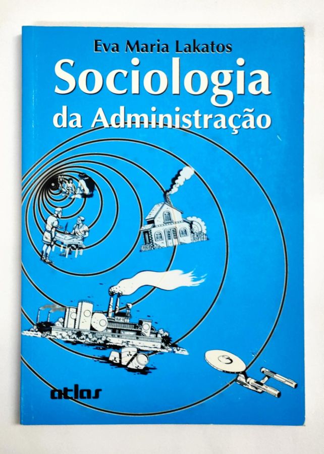 <a href="https://www.touchelivros.com.br/livro/sociologia-da-administracao/">Sociologia Da Administração - Eva Maria Lakatos</a>