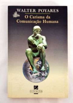 <a href="https://www.touchelivros.com.br/livro/o-carisma-da-comunicacao-humana/">O carisma da Comunicação Humana - Walter Poyares</a>