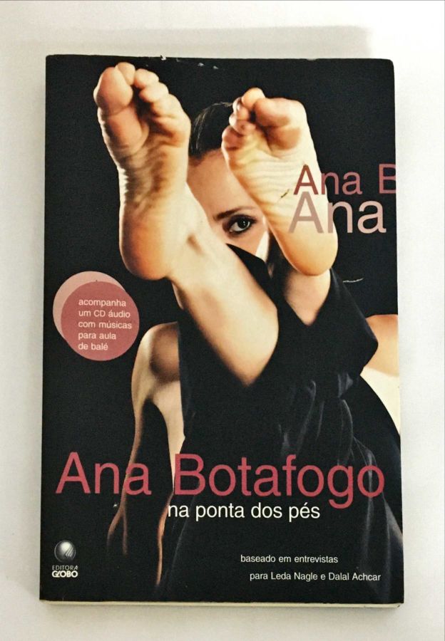 <a href="https://www.touchelivros.com.br/livro/ana-botafogo-na-ponta-dos-pes/">Ana Botafogo- Na Ponta dos Pés - Leda Nagle e Dalal Achcar</a>