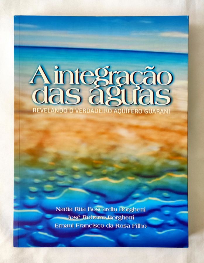 <a href="https://www.touchelivros.com.br/livro/a-integracao-das-aguas/">A Integração das Águas - Nadia Rita Boscardim Borghetti</a>