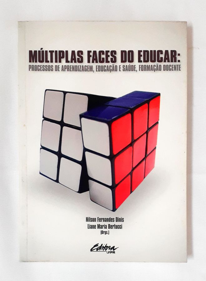 <a href="https://www.touchelivros.com.br/livro/multiplas-faces-do-educar/">Múltiplas Faces Do Educar - Liane Maria Bertucci Nelson Fernandes Dinis</a>