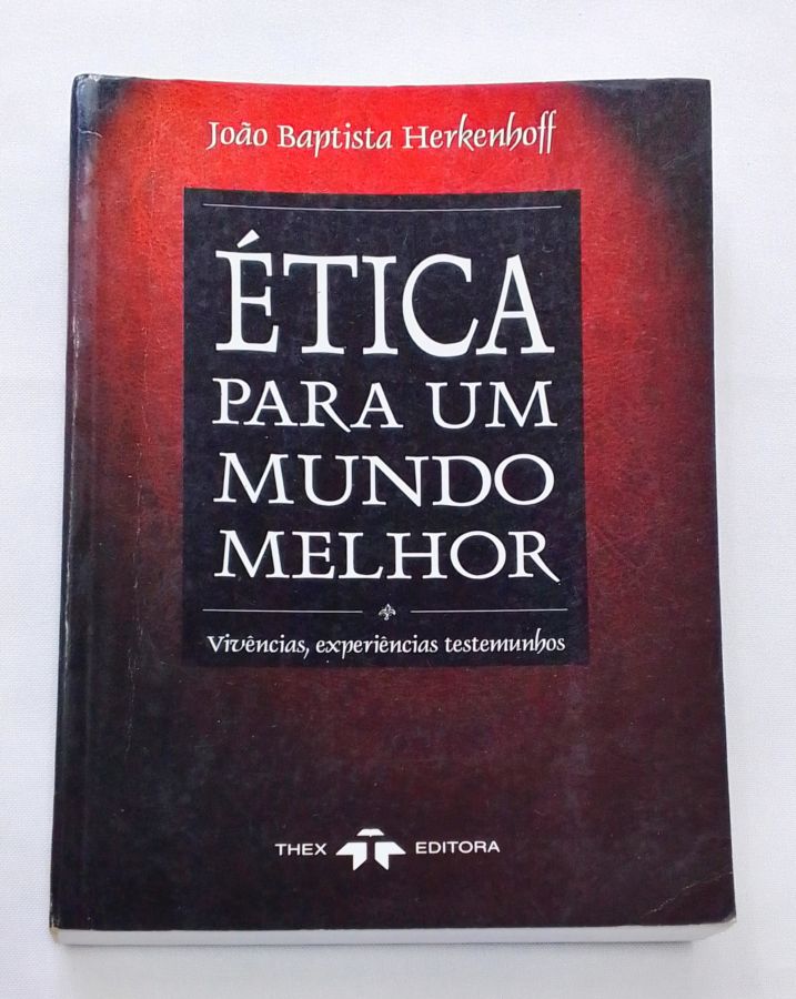 <a href="https://www.touchelivros.com.br/livro/etica-para-um-mundo-melhor/">Ética Para Um Mundo Melhor - João Batista Herkenhoff</a>