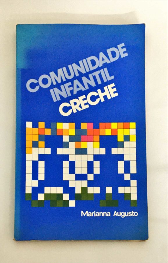 <a href="https://www.touchelivros.com.br/livro/comunidade-infantil-creche/">Comunidade Infântil Creche - Marianna Augusto</a>