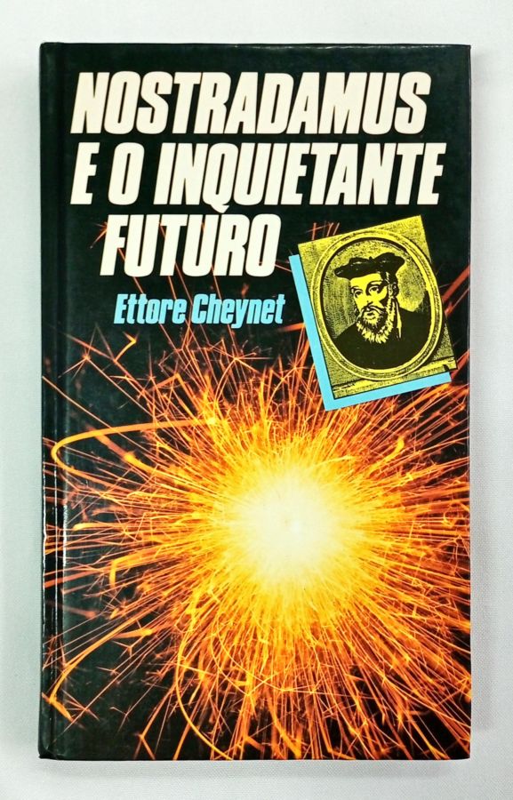 <a href="https://www.touchelivros.com.br/livro/nostradamus-e-o-inquietante-futuro/">Nostradamus e o Inquietante Futuro - Ettore Cheynet</a>