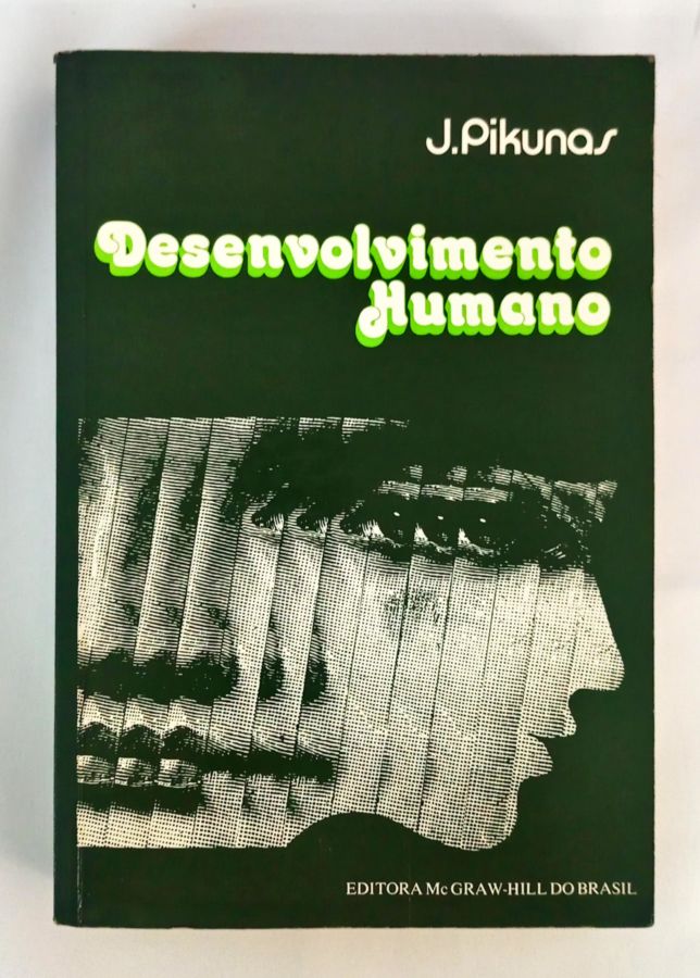 <a href="https://www.touchelivros.com.br/livro/desenvolvimento-humano/">Desenvolvimento Humano - J. Pikunas</a>