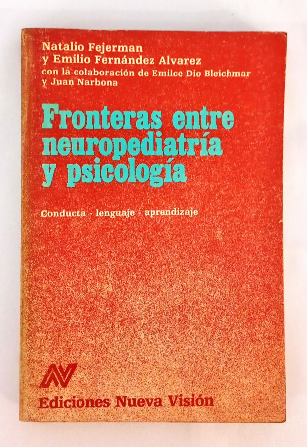 <a href="https://www.touchelivros.com.br/livro/fronteras-entre-neuropediatria-y-psicologia/">Fronteras Entre Neuropediatría y Psicología - Natalio Fejerman; Emilio Fernándes Alvares</a>