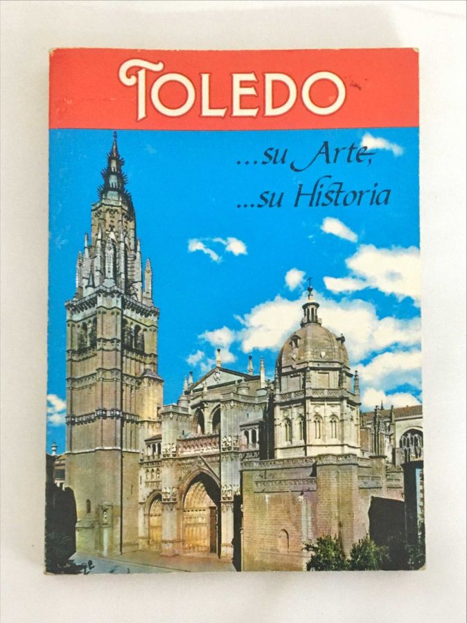 <a href="https://www.touchelivros.com.br/livro/toledo-su-arte-su-historia/">Toledo Su Arte, Su Historia - Rufino Miranda</a>