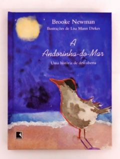 <a href="https://www.touchelivros.com.br/livro/a-andorinha-do-mar-uma-historia-de-descoberta/">A Andorinha-do-Mar Uma História de Descoberta - Brooke Newman</a>