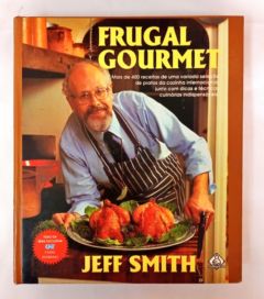 <a href="https://www.touchelivros.com.br/livro/frugal-gourmet/">Frugal Gourmet - Jeff Smith</a>