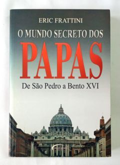 <a href="https://www.touchelivros.com.br/livro/o-mundo-secreto-dos-papas-de-sao-pedro-a-bento-xvi/">O Mundo Secreto dos Papas De São Pedro a Bento XVI - Eric Frattini</a>