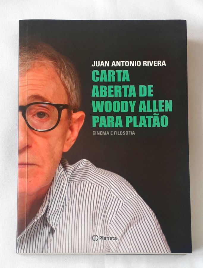 <a href="https://www.touchelivros.com.br/livro/carta-aberta-de-woody-allen-para-platao-2/">Carta aberta de Woody Allen para Platão - Juan Antonio Rivera</a>