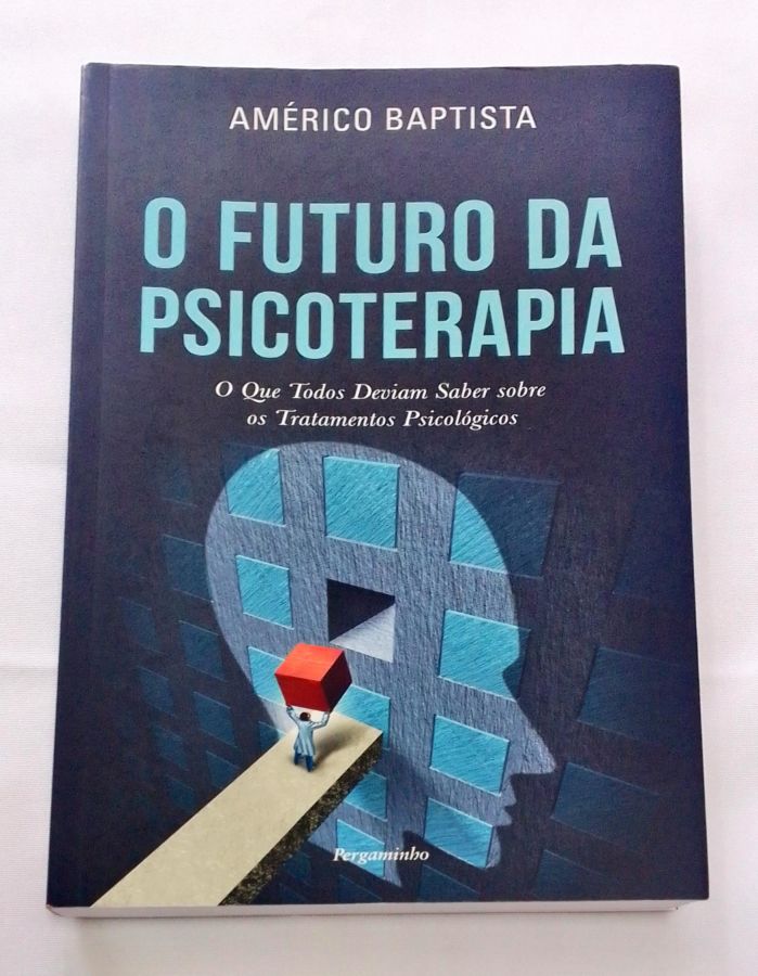 <a href="https://www.touchelivros.com.br/livro/o-futuro-da-psicoterapia/">O Futuro da Psicoterapia - Américo Baptista</a>