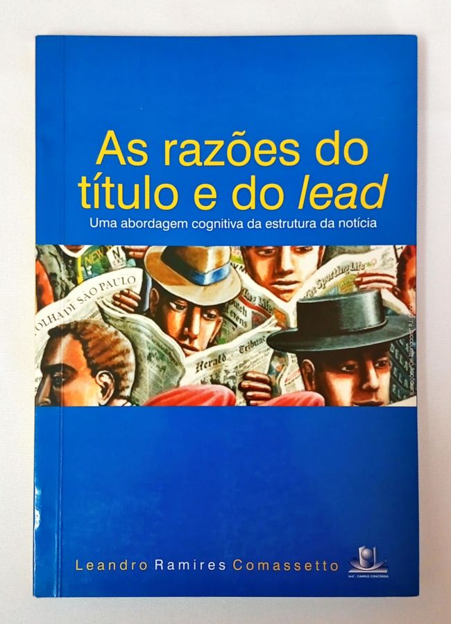 <a href="https://www.touchelivros.com.br/livro/as-razoes-do-titulo-e-do-lead/">As Razões do Título e do Lead - Leandro Ramires Comassetto</a>