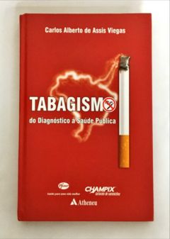 <a href="https://www.touchelivros.com.br/livro/tabagismo-do-diagnostico-a-saude-publica/">Tabagismo. Do Diagnóstico à Saúde Pública - Carlos Alberto de Assis Viegas</a>