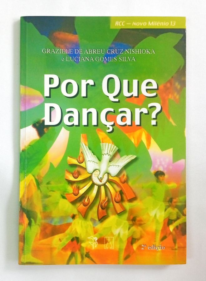 <a href="https://www.touchelivros.com.br/livro/por-que-dancar/">Por que Dançar? - Graziele de Abreu Cruz Nischioka; Luciana Gomes Silva</a>