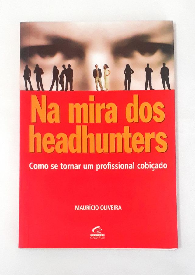 <a href="https://www.touchelivros.com.br/livro/na-mira-dos-headhunters/">Na Mira Dos Headhunters - Mauricio de Lima Oliveira</a>