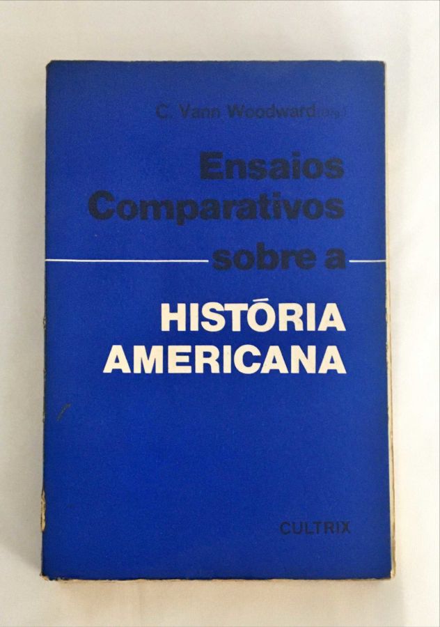 <a href="https://www.touchelivros.com.br/livro/ensaios-comparativos-sobre-a-historia-americana/">Ensaios Comparativos Sobre a História Americana - C. Vann Woodward</a>