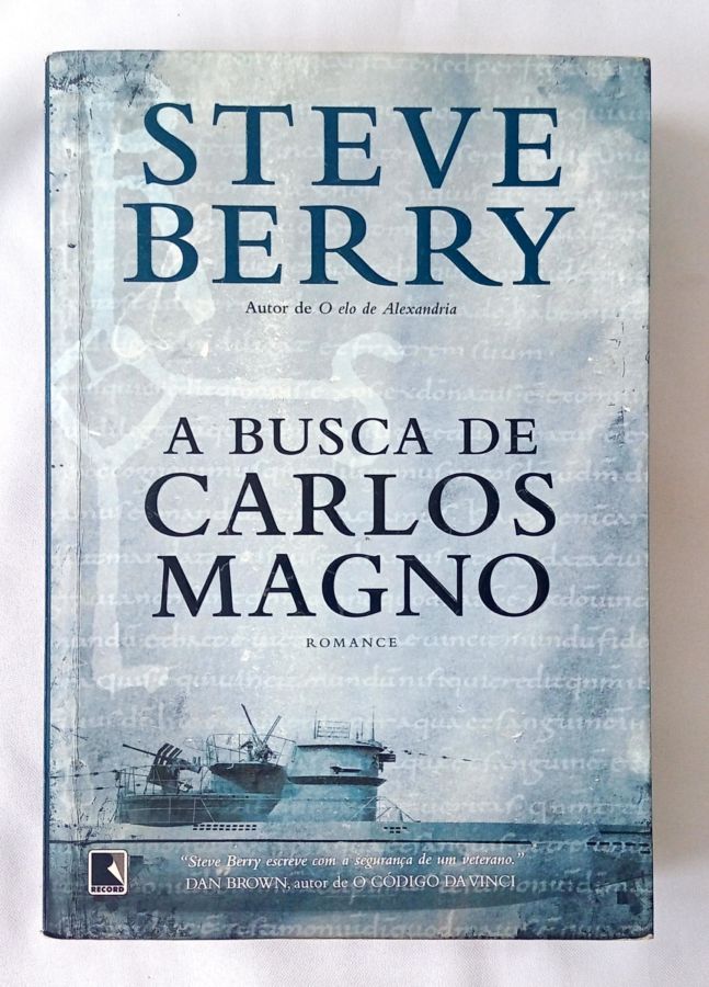 <a href="https://www.touchelivros.com.br/livro/a-busca-de-carlos-magno/">A Busca de Carlos Magno - Steve Berry</a>
